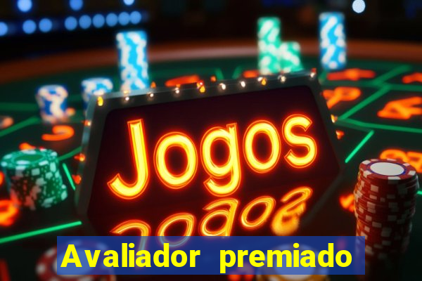 Avaliador premiado reclame aqui